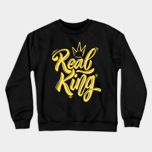 REAL KING Crewneck Sweatshirt